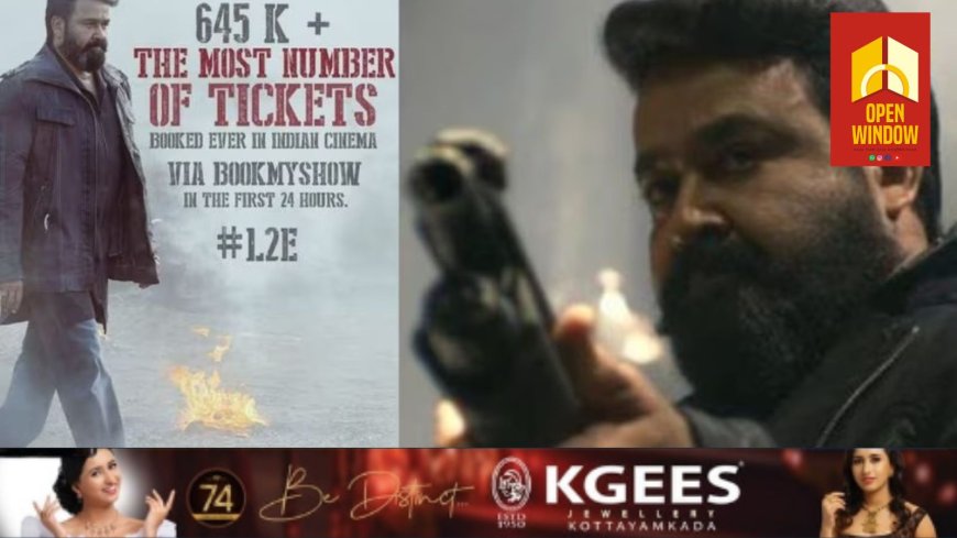 ബുക്ക് മൈ ഷോയിലൂടെ 24 മണിക്കൂറിൽ 645K ടിക്കറ്റുകൾ; ഇന്ത്യൻ സിനിമയിൽ പുതിയ റെക്കോഡുമായി എമ്പുരാൻ
