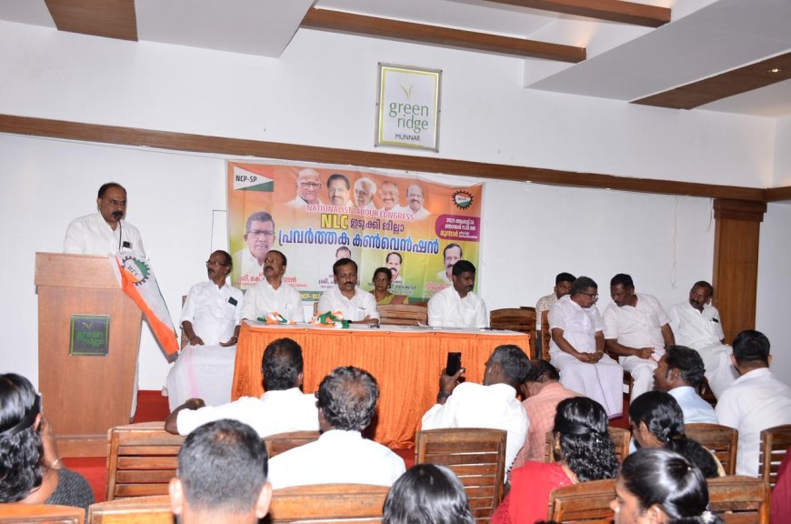 NLC ഇടുക്കി ജില്ലാ പ്രവർത്തക കൺവെൻഷൻ മൂന്നാറിൽ നടന്നു